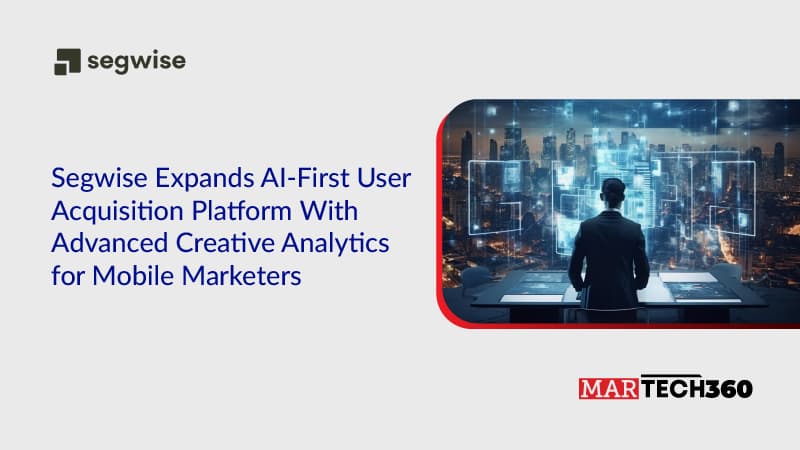 Segwise Expands AI-First User Acquisition Platform With Advanced Creative Analytics for Mobile Marketers