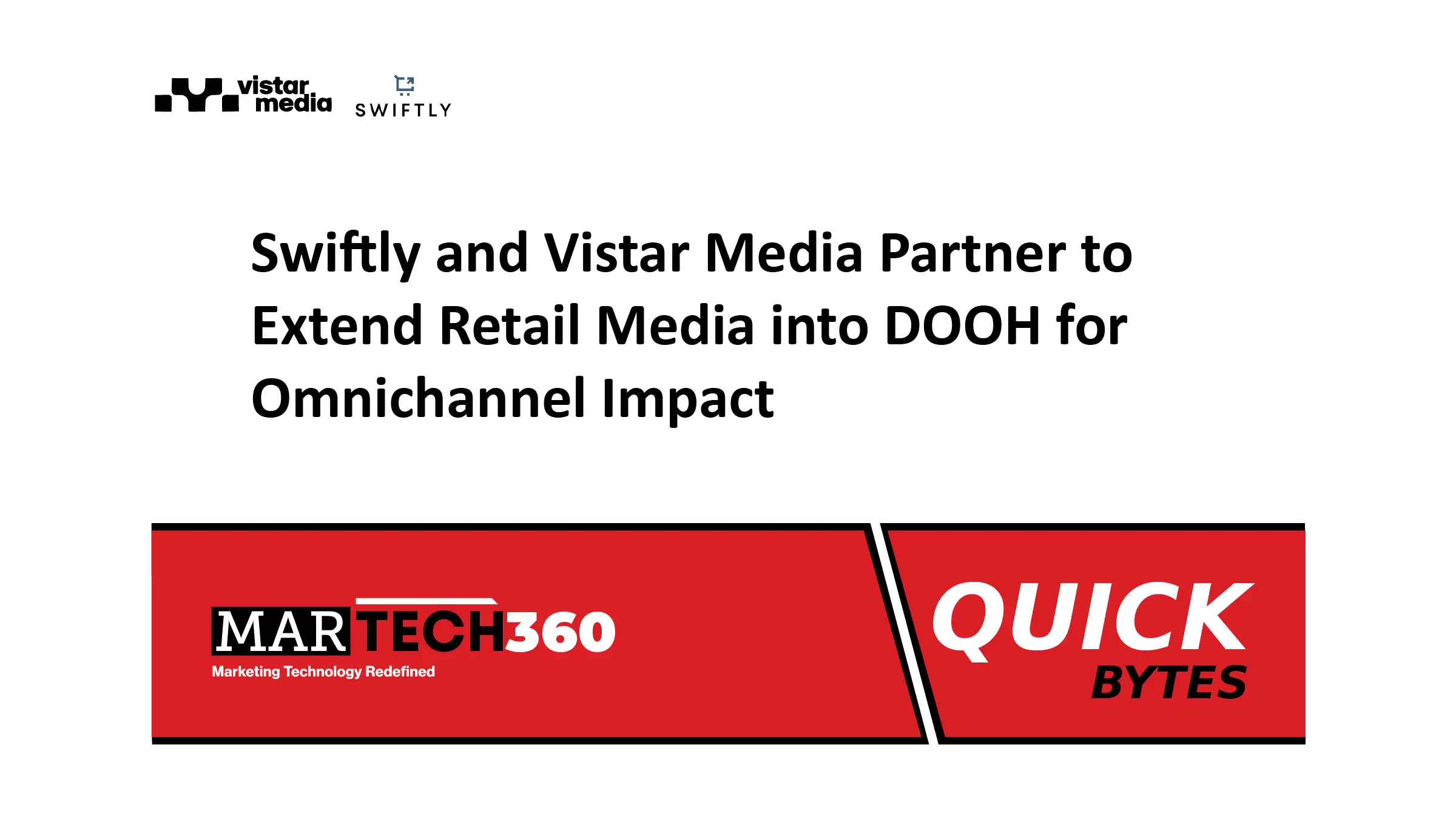 Swiftly and Vistar Media Partner to Extend Retail Media into DOOH for Omnichannel Impact