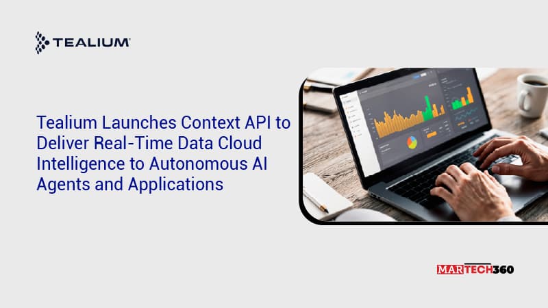 Tealium Launches Context API to Deliver Real-Time Data Cloud Intelligence to Autonomous AI Agents and Applications