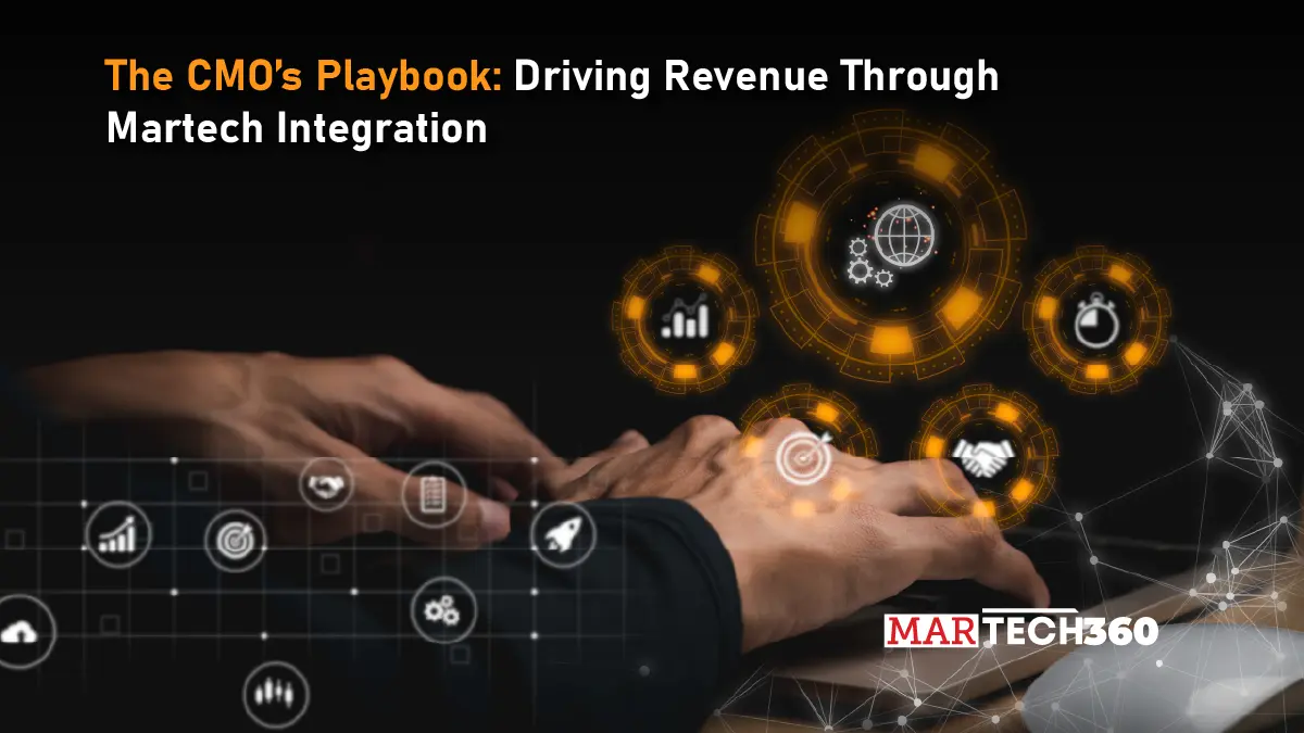 The CMO’s Playbook: Driving Revenue Through Martech Integration