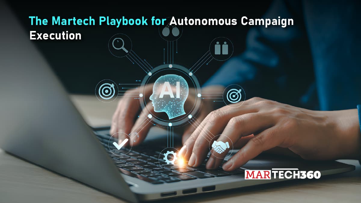 The Martech Playbook for Autonomous Campaign Execution