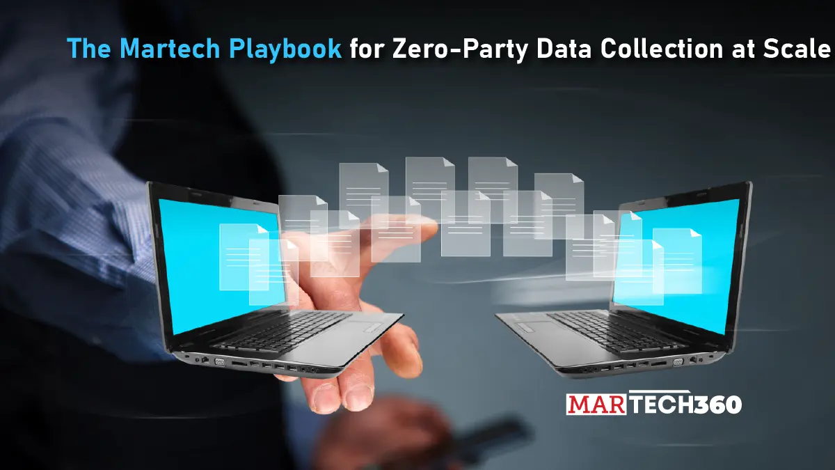 The Martech Playbook for Zero-Party Data Collection at Scale