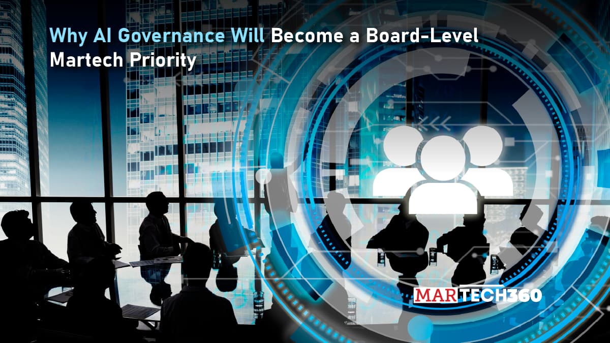 Why AI Governance Will Become a Board-Level Martech Priority