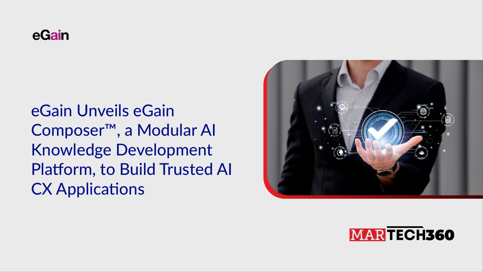 eGain Unveils eGain Composer™, a Modular AI Knowledge Development Platform, to Build Trusted AI CX Applications