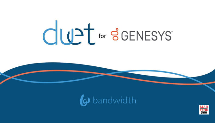 Bandwidth Announces Duet for Genesys: A Global BYOC Solution To Accelerate the Enterprise Contact Center Move to the Cloud