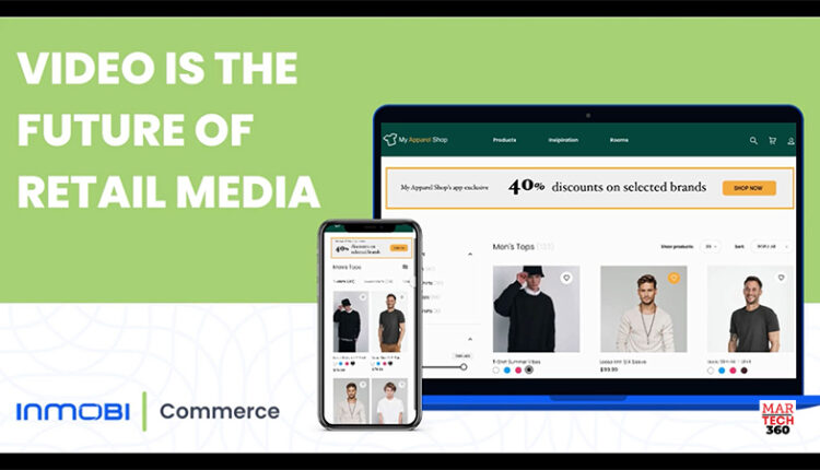 InMobi Debuts High Impact Video and Immersive Shopper Experiences for Retailers and eCommerce Businesses