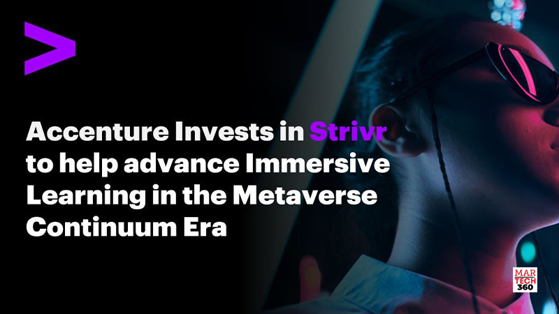 Accenture Invests in Strivr to Help Advance Immersive Learning in the Metaverse Continuum Era logo/martech360