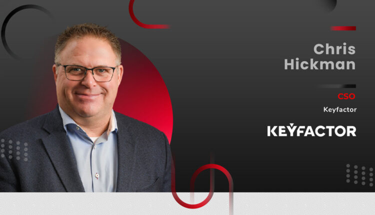 MarTech 360 Interview With Chris Hickman, CSO at Keyfactor
