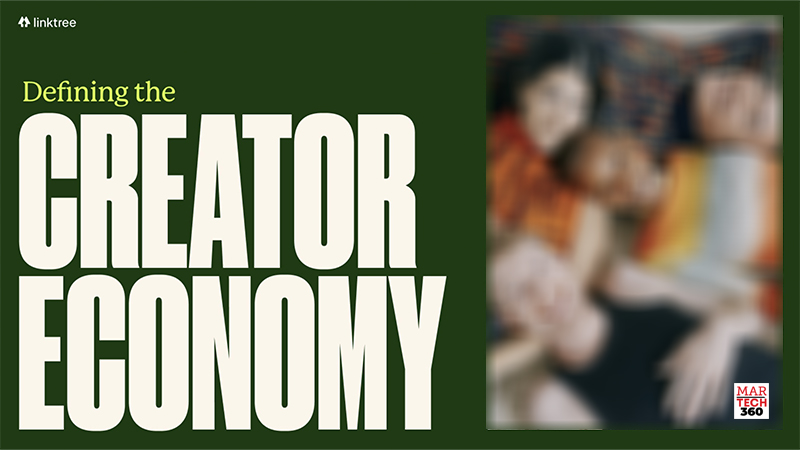Linktree Creator Report Reveals Key Insights on Global Creator Economy/Martech360