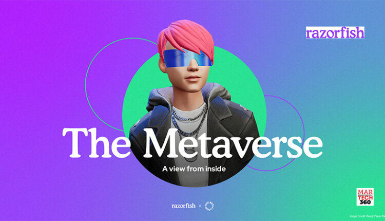 Razorfish Study Finds 52% of Gen Z Gamers Feel More Like Themselves in the Metaverse than in Real Life/Martech360