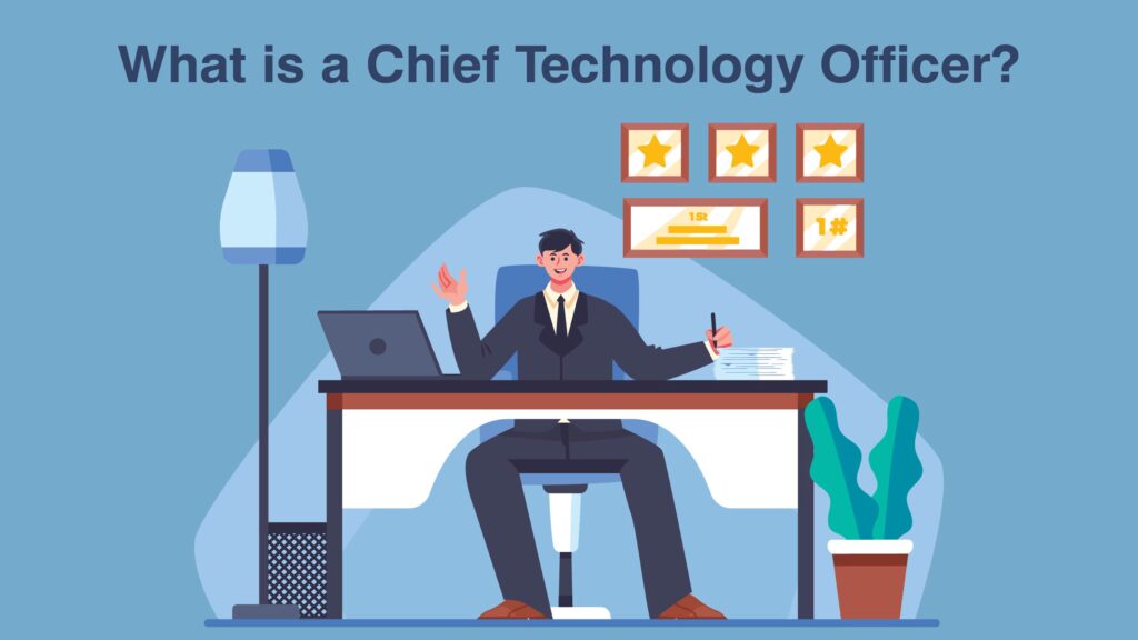 5 Required Skills And Role Of Chief Technology Officer In An Organization