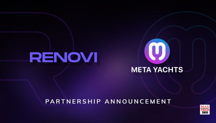 Renovi and Meta Yachts Form Partnership to Deliver Unique Branding Experiences in the Metaverse