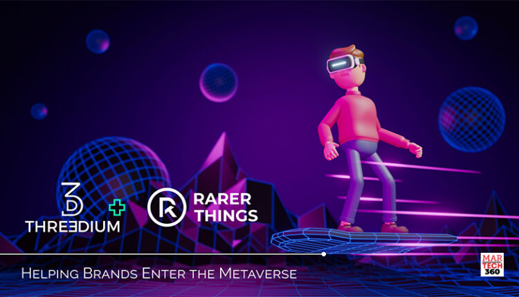 Threedium and RarerThings Announce Strategic Partnership to Help Brands Enter the Metaverse