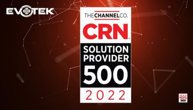 EVOTEK Named to CRN's 2022 Solution Provider 500 List for the 7th Year in a Row