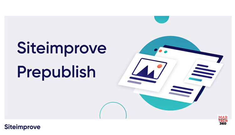 Siteimprove Launches New Prepublish Patent-Powered Technology to Make it Easier than Ever for Marketing Departments to Optimize Content within their DXP or CMS