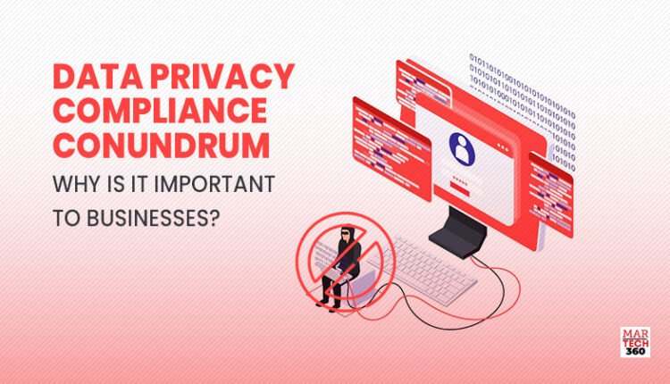 Data Privacy Compliance Conundrum - Why is it Important to Businesses?