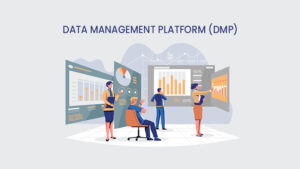 Data Management Platform (DMP) 