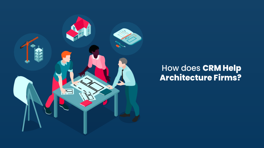 CRM Help Architecture Firms
