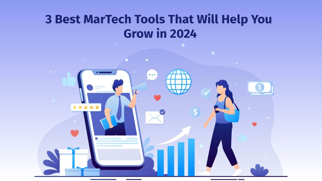 Top 6 MarTech Trends in 2024 Revamping the Way Brands Connect With