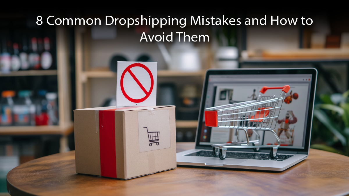 Common Dropshipping Mistakes