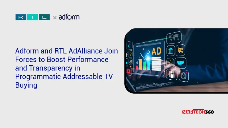 Adform and RTL AdAlliance Join Forces to Boost Performance and Transparency in Programmatic Addressable TV Buying
