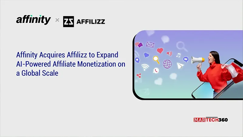 Affinity Acquires Affilizz to Expand AI-Powered Affiliate Monetization on a Global Scale