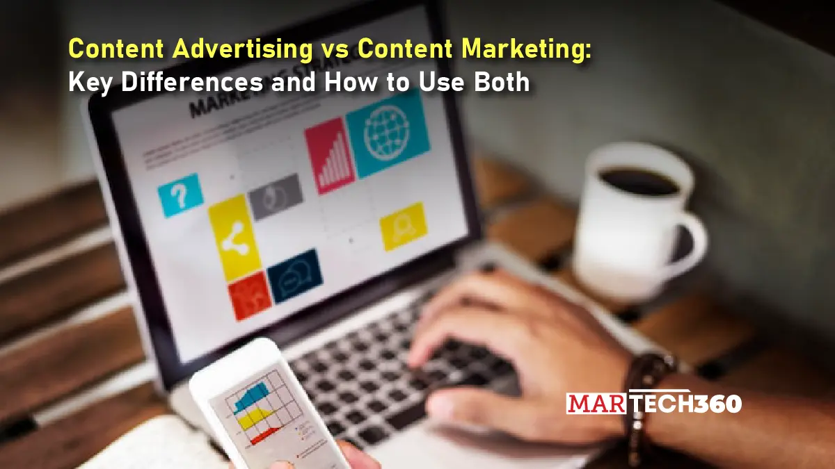 Content Advertising vs Content Marketing: Key Differences and How to Use Both