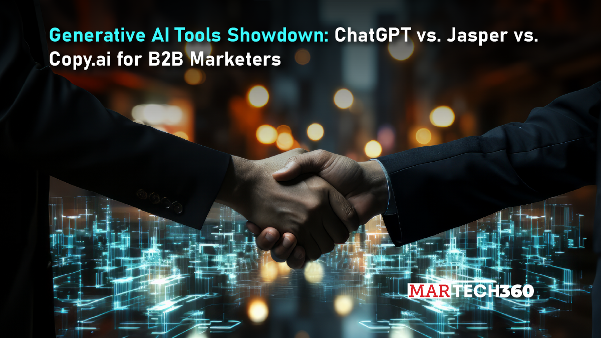 Generative AI Tools Showdown: ChatGPT vs. Jasper vs. Copy.ai for B2B Marketers