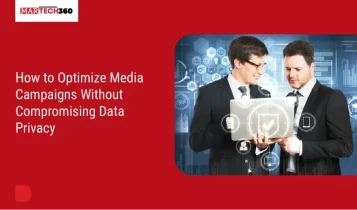 How to Optimize Media Campaigns Without Compromising Data Privacy
