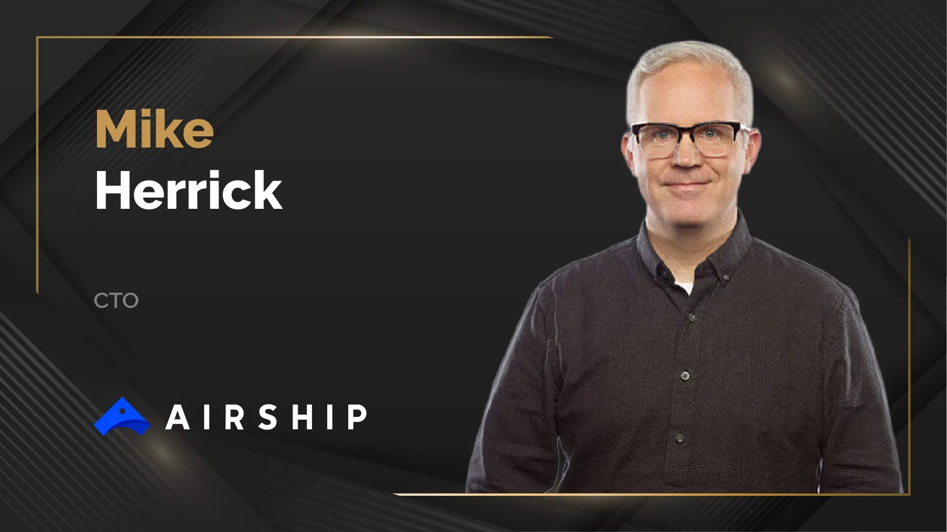 MarTech360 Interview with Mike Herrick, CTO at Airship