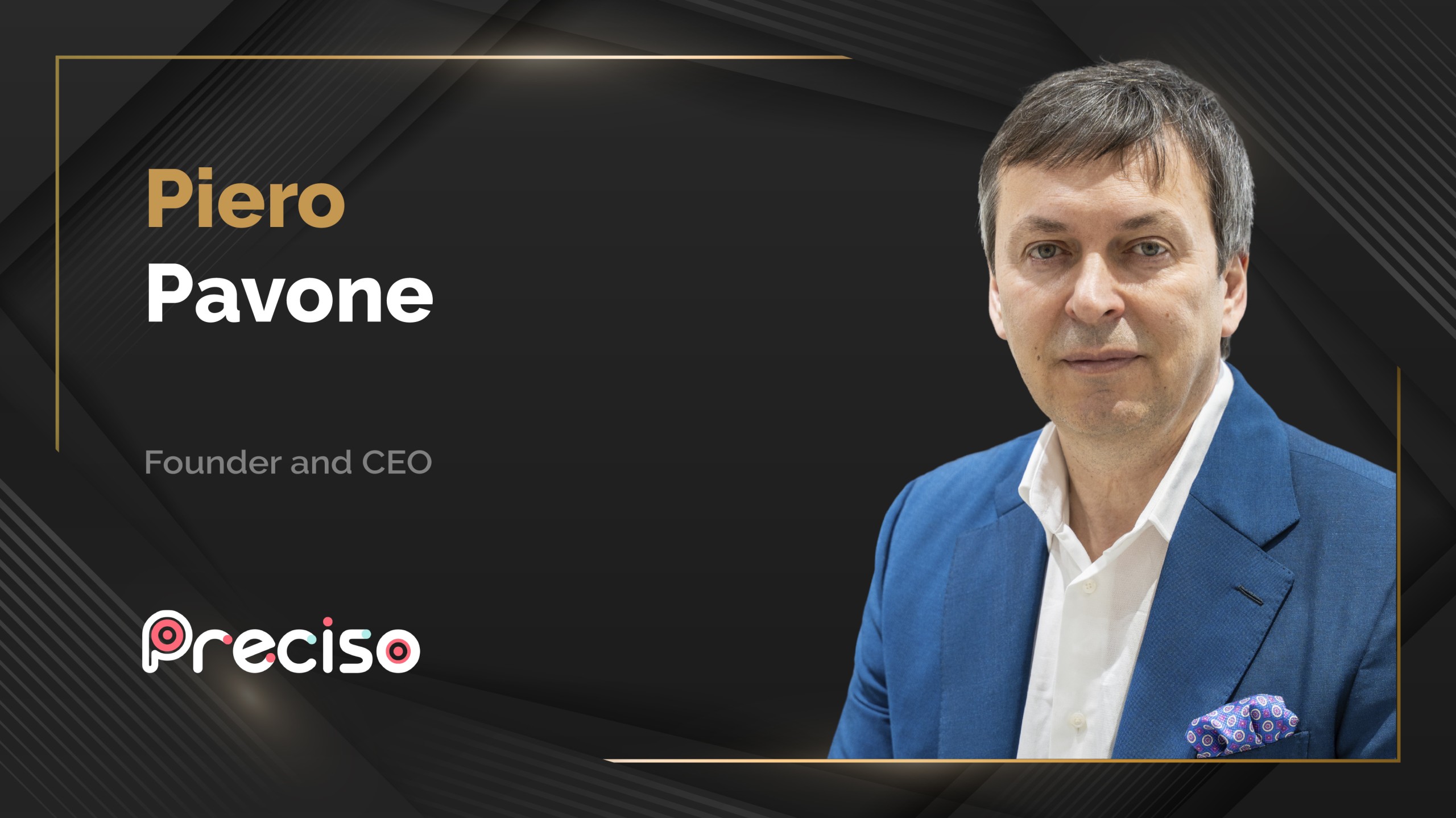 MarTech360 Interview with Piero Pavone, Founder and CEO at Preciso