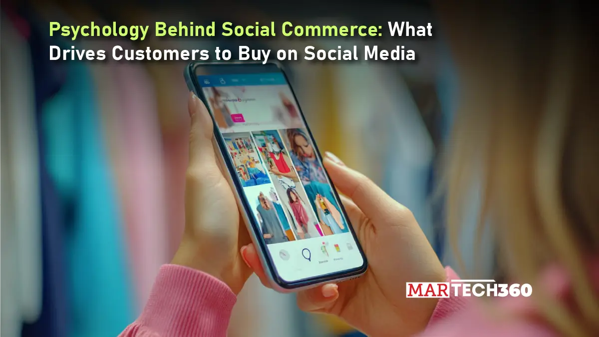 Psychology Behind Social Commerce: What Drives Customers to Buy on Social Media