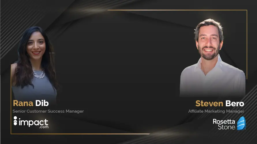 MarTech360 Interview With Rana Dib, Senior Customer Success Manager at impact.com, and Steven Bero, Affiliate Marketing Manager at Rosetta Stone