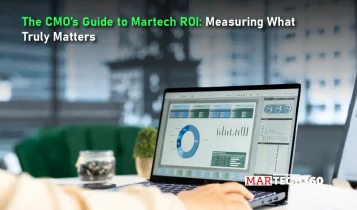 The CMO’s Guide to Martech ROI: Measuring What Truly Matters