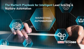 The Martech Playbook for Intelligent Lead Scoring & Nurture Automation