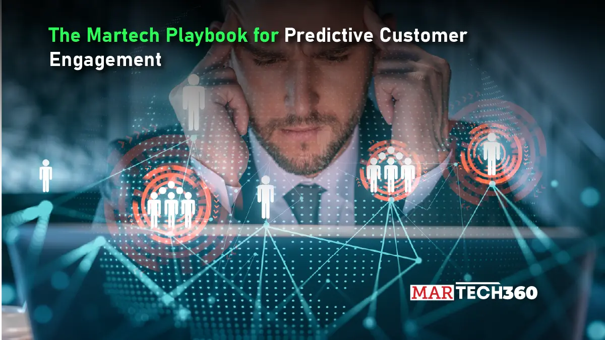 The Martech Playbook for Predictive Customer Engagement