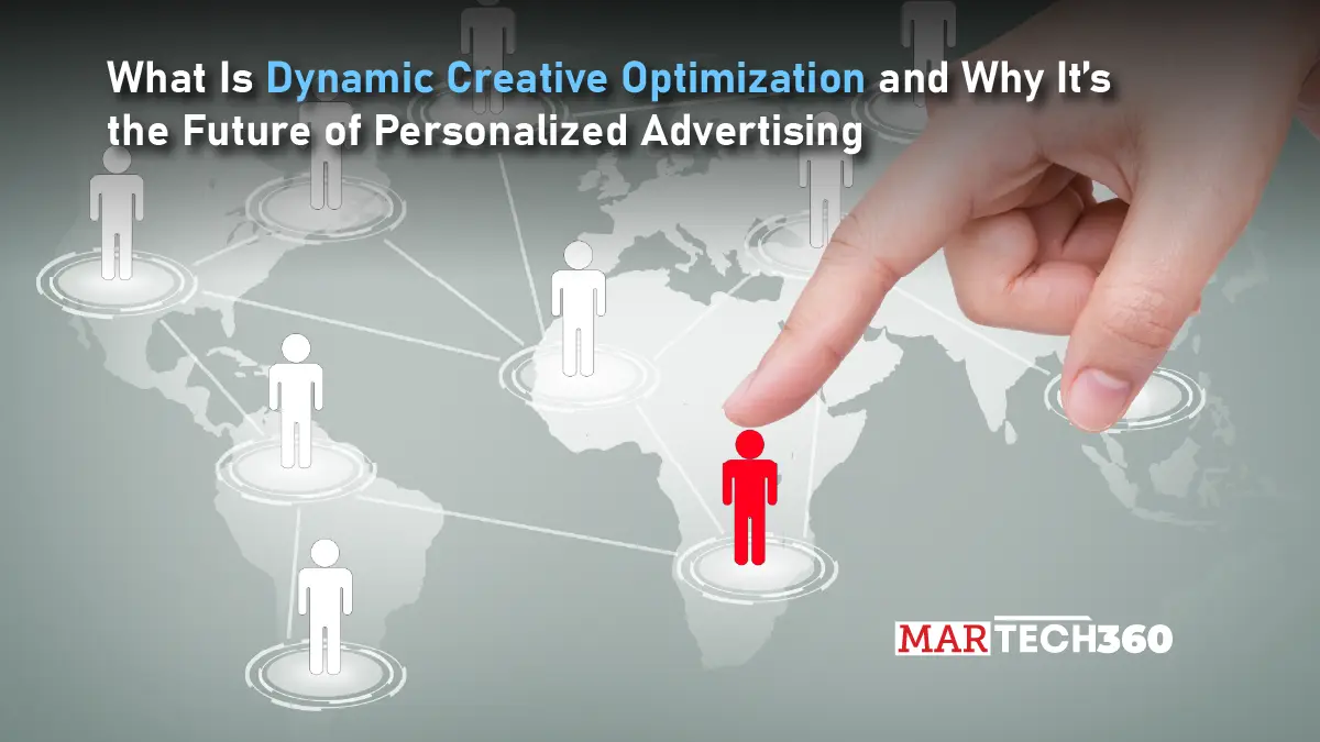 What Is Dynamic Creative Optimization and Why It’s the Future of Personalized Advertising