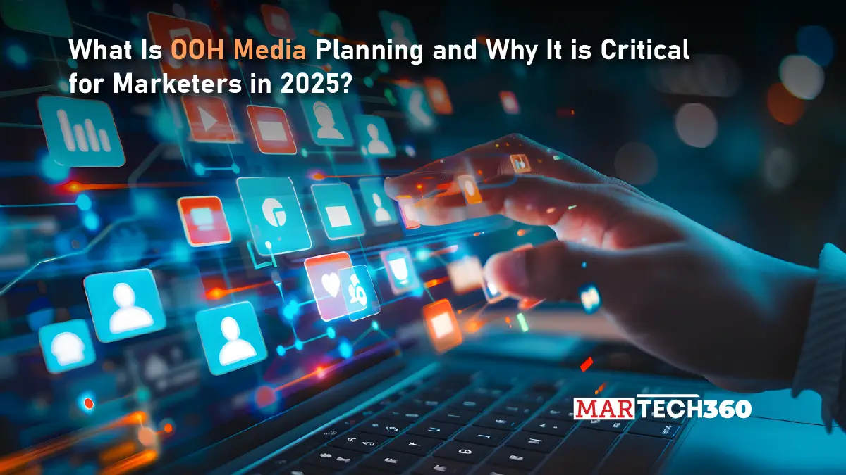 What Is OOH Media Planning and Why It is Critical for Marketers in 2025?